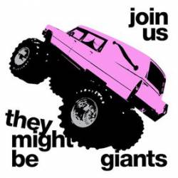 They Might Be Giants : Join Us